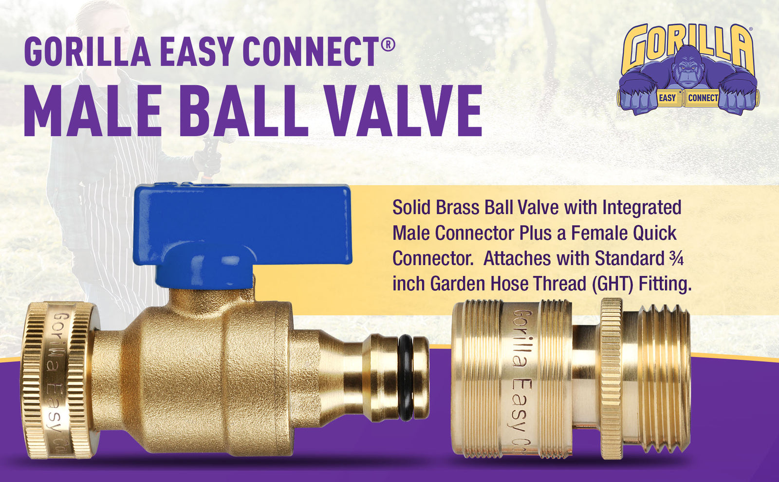 Hero slide imageHero slide imageGorilla Easy Connect type 304 Stainless Steel Lead-Free and Solid Brass Connectors