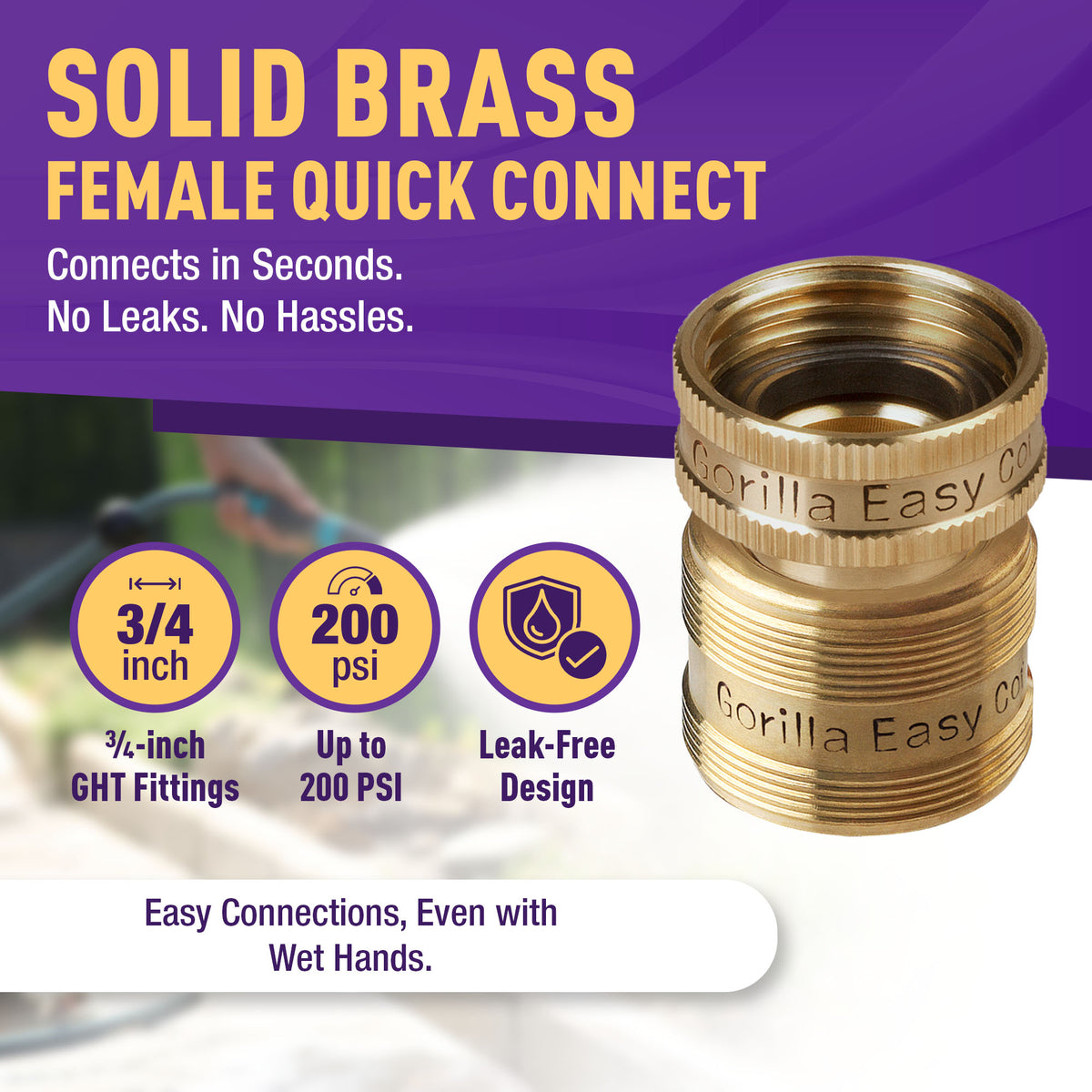 GORILLA EASY CONNECT FEMALE QUICK CONNECT WFOR GARDEN HOSE   GARDENING 3/4 INCH GHT SOLID BRASS CONSTRUCTION CORROSIVE RESISTANT LEAK PROOF WATERING DEVIC